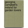 Georgina Campbell's Ireland for Garden Lovers door Marianne Heron