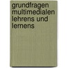 Grundfragen Multimedialen Lehrens Und Lernens by Heinz /. Beger Gabriele /. Jeschk Mandl