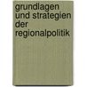 Grundlagen Und Strategien Der Regionalpolitik by Barbara Meye