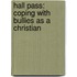 Hall Pass: Coping With Bullies As A Christian