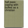 Hall Pass: Coping With Bullies As A Christian door Marigold Simmon Rn Bsn Msn