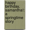 Happy Birthday, Samantha!: A Springtime Story by Valerie Tripp