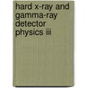 Hard X-Ray And Gamma-Ray Detector Physics Iii door Ralph B. James