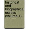 Historical And Biographical Essays (Volume 1) door John Forster