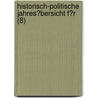 Historisch-Politische Jahres?Bersicht F?R (8) by Gottlob Egelhaaf