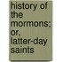 History Of The Mormons; Or, Latter-Day Saints
