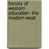 History of Western Education--The Modern West