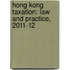 Hong Kong Taxation: Law And Practice, 2011-12
