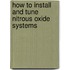 How To Install And Tune Nitrous Oxide Systems