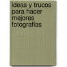 Ideas y Trucos Para Hacer Mejores Fotografias door Patrick Hancock