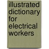 Illustrated Dictionary For Electrical Workers door Patricia A. Titus