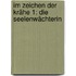 Im Zeichen der Krähe 1: Die Seelenwächterin