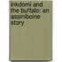 Inkdomi And The Buffalo: An Assiniboine Story