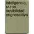 Inteligencia, Razon, Sesibilidad Cognoscitiva