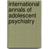 International Annals Of Adolescent Psychiatry door Melissa Schwartzberg