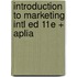Introduction To Marketing Intl Ed 11e + Aplia
