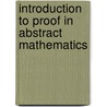 Introduction To Proof In Abstract Mathematics by Andrew Wohlgemuth