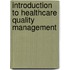 Introduction to Healthcare Quality Management