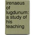 Irenaeus Of Lugdunum: A Study Of His Teaching