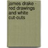 James Drake - Red Drawings And White Cut-Outs