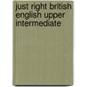 Just Right British English Upper Intermediate door Jeremy Harmer