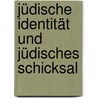 Jüdische Identität und jüdisches Schicksal door Ernst H. Gombrich