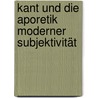Kant und die Aporetik moderner Subjektivität door Michael Städtler