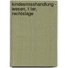 Kindesmisshandlung - Wesen, T Ter, Rechtslage by Simona Sp Nle