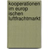 Kooperationen Im Europ Ischen Luftfrachtmarkt door Ute Iddink