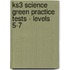 Ks3 Science Green Practice Tests - Levels 5-7
