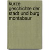 Kurze Geschichte der Stadt und Burg Montabaur door Juvenalis Montanus