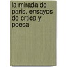 La Mirada de Paris. Ensayos de Crtica y Poesa door Jordi Julia