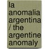 La anomalia argentina / The Argentine Anomaly