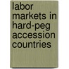 Labor Markets In Hard-Peg Accession Countries door International Monetary Fund