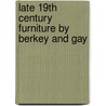 Late 19th Century Furniture By Berkey And Gay door Brian L. Witherell