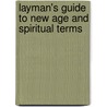 Layman's Guide To New Age And Spiritual Terms door Elaine Murray