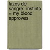 Lazos De Sangre: Instinto = My Blood Approves by Amanda Hocking