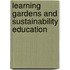Learning Gardens And Sustainability Education