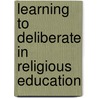Learning to Deliberate in Religious Education by Isolde Driesen