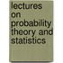 Lectures On Probability Theory And Statistics