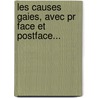Les Causes Gaies, Avec Pr Face Et Postface... by E. Colombey
