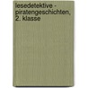 Lesedetektive - Piratengeschichten, 2. Klasse door Bernhard Hagemann