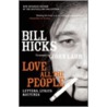 Love All The People: The Essential Bill Hicks door Bill Hicks