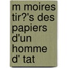 M Moires Tir?'s Des Papiers D'Un Homme D' Tat door Alph De Beauchamp