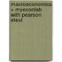 Macroeconomics + Myeconlab With Pearson Etext