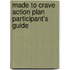 Made To Crave Action Plan Participant's Guide
