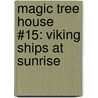 Magic Tree House #15: Viking Ships At Sunrise door Mary Pope Osborne