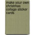Make Your Own Christmas Collage Sticker Cards