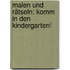 Malen und Rätseln: Komm in den Kindergarten!