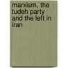 Marxism, the Tudeh Party and the Left in Iran by Mehdi Heravi